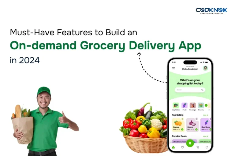 Must-Have Features To Build An On-demand Grocery Delivery App in 2024