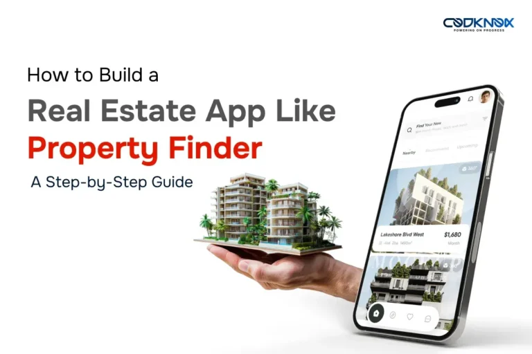 How to Build A Real Estate App Like Property Finder: A Step-by-Step Guide