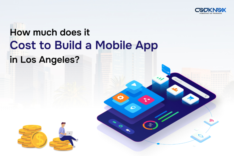 The Cost of Building a Mobile App in Los Angeles: A Comprehensive Guide