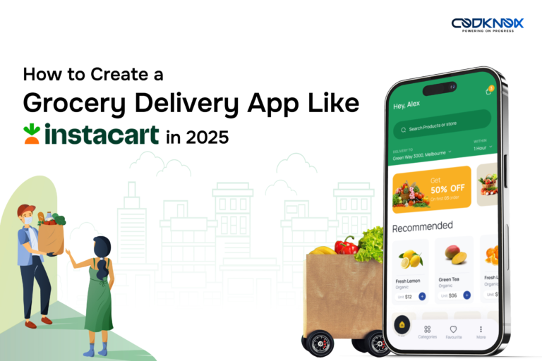 How to Create a Grocery Delivery App Like Instacart in 2025