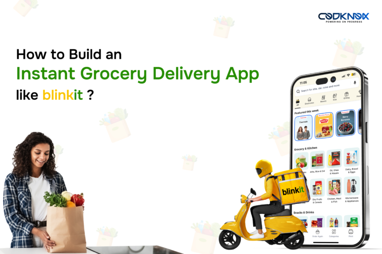 How to Build an Instant Grocery Delivery App Like Blinkit