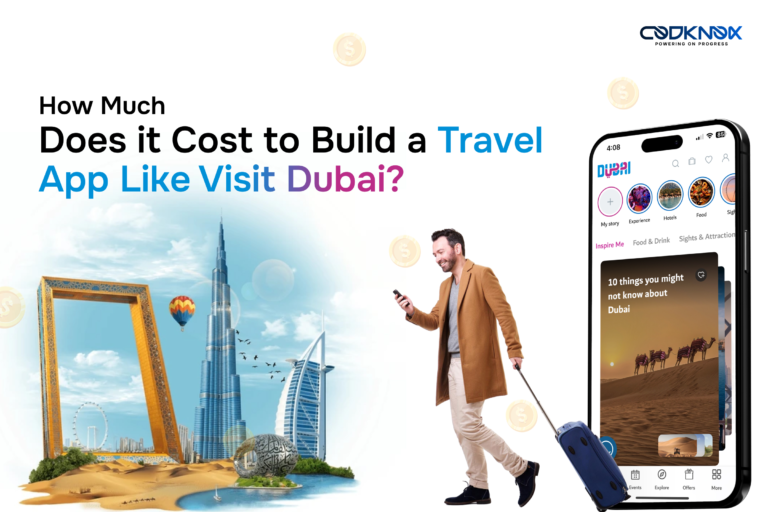 How Much Does it Cost to Build a Travel App Like Visit Dubai?