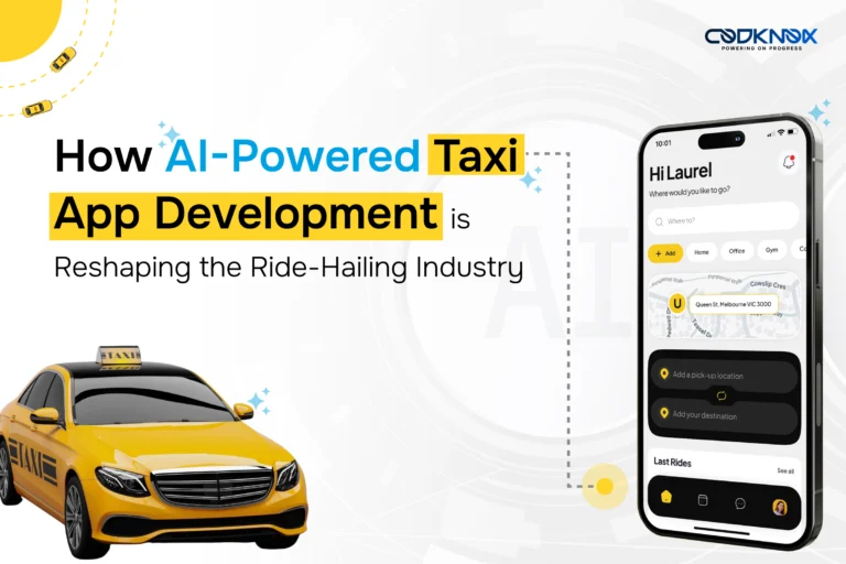 How AI-Powered Taxi App Development is Reshaping the Ride-Hailing Industry