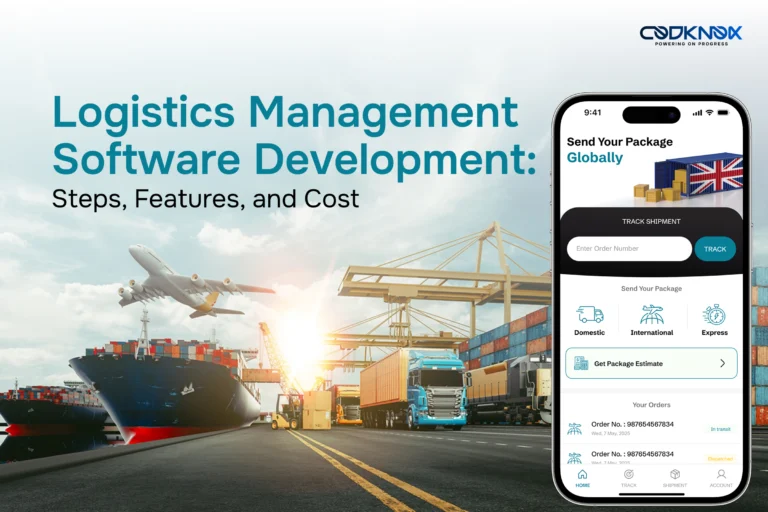 Logistics Management Software Development: Steps, Features, and Cost