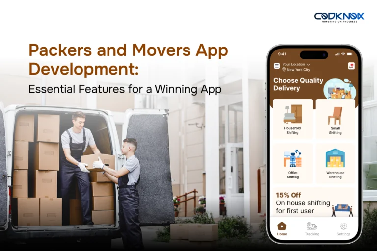 Packers and Movers App Development: Essential Features for a Winning App