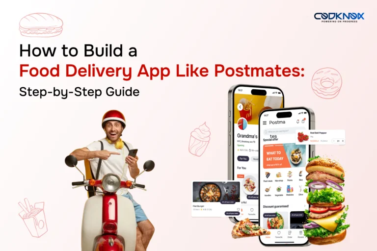 How to Build a Food Delivery App Like Postmates: Step-by-Step Guide