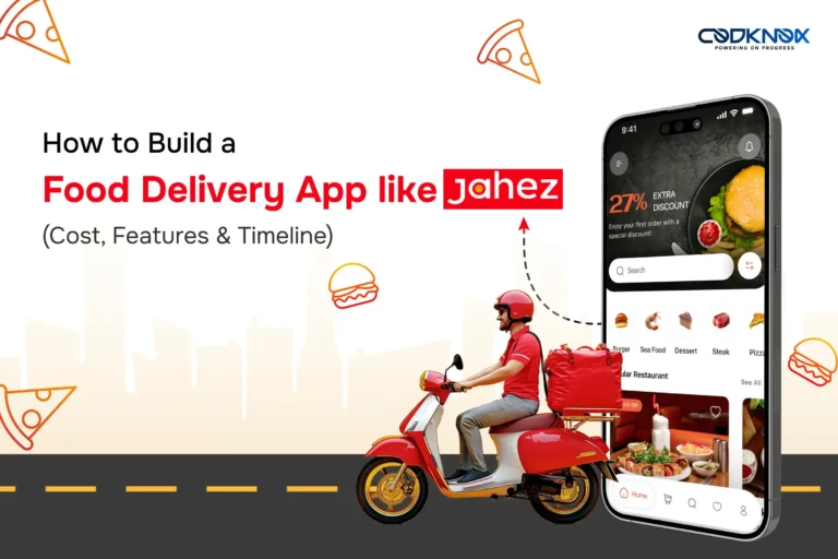How to Build a Food Delivery App Like Jahez (Cost, Features & Timeline)