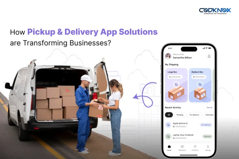 How Pickup & Delivery App Solutions Are Transforming Businesses?