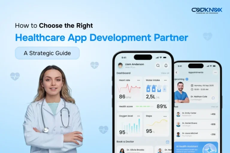 How to Choose the Right Healthcare App Development Partner: A Strategic Guide